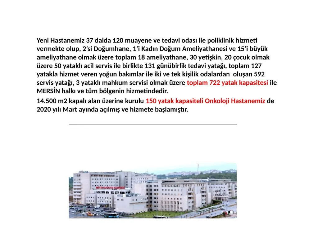 Slayt 6: Hastanenin hizmet kapasitesi ve Onkoloji Hastanesi