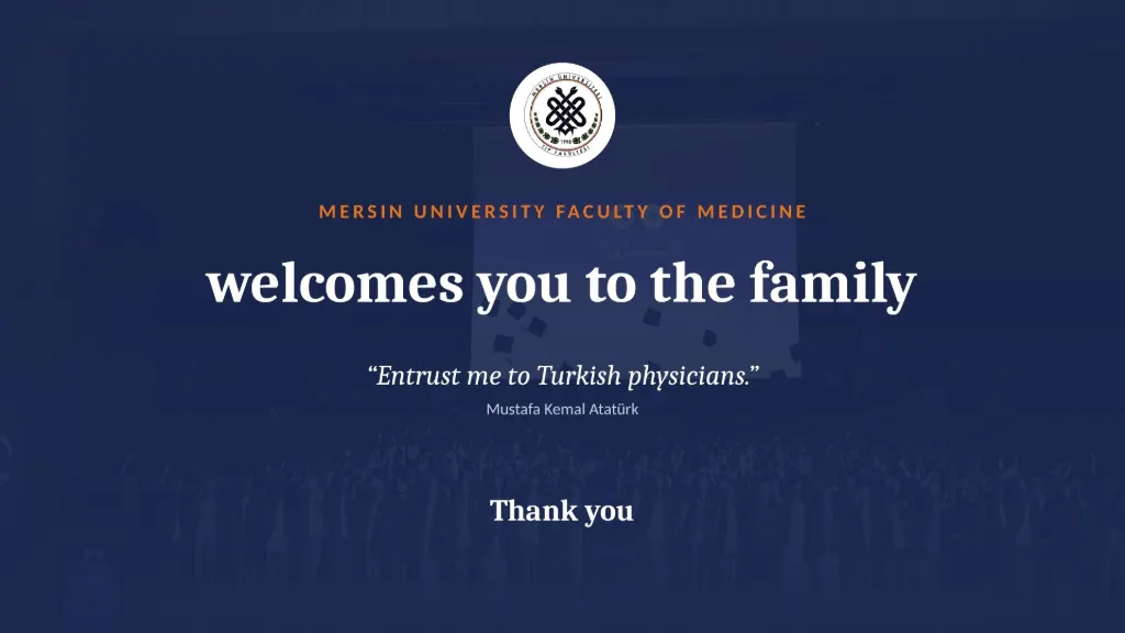Slayt 23: Mersin Üniversitesi Tıp Fakültesi ailesine hoş geldiniz