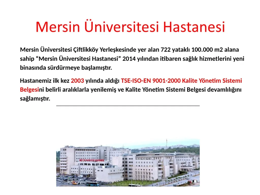 Slayt 5: Mersin Üniversitesi Hastanesi: 722 yataklı yeni hastane binası ve kalite belgesi