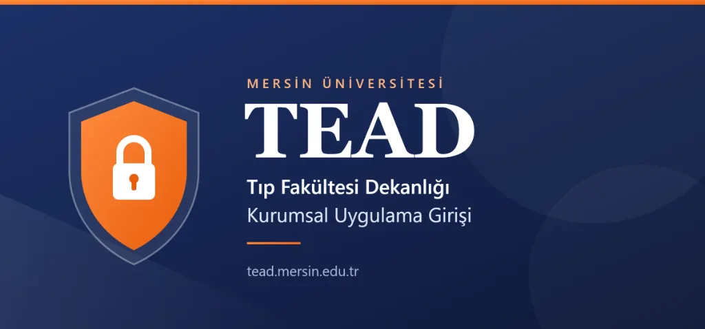 TEAD kapak görseli: lacivert zemin üzerinde turuncu kalkan ve kilit simgesi, "TEAD - Tıp Fakültesi Dekanlığı Kurumsal Uygulama Girişi" yazısı