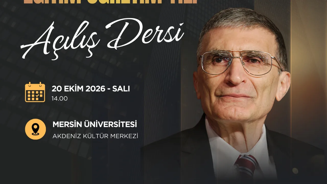 Mersin Üniversitesi 2026-2027 Akademik Yılı Açılış Dersi - Prof. Dr. Aziz Sancar'ın Katılımlarıyla
